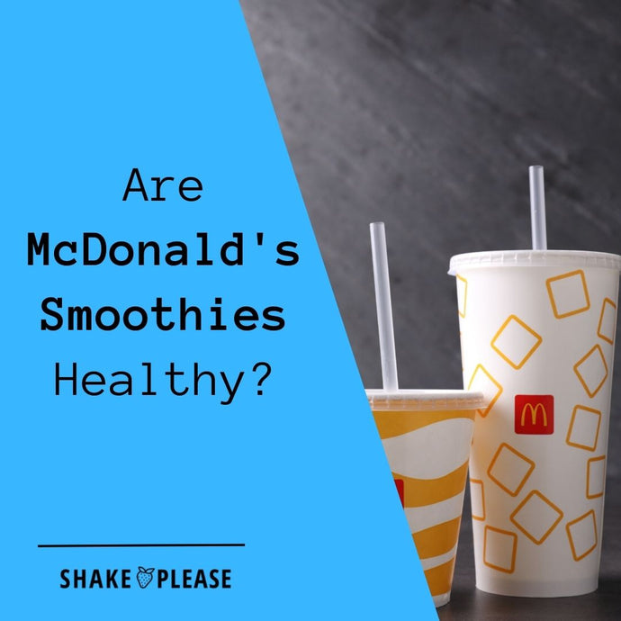 Are McDonald's Smoothies Healthy?