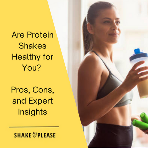 Are Protein Shakes Healthy for You? Pros, Cons, and Expert Insights
