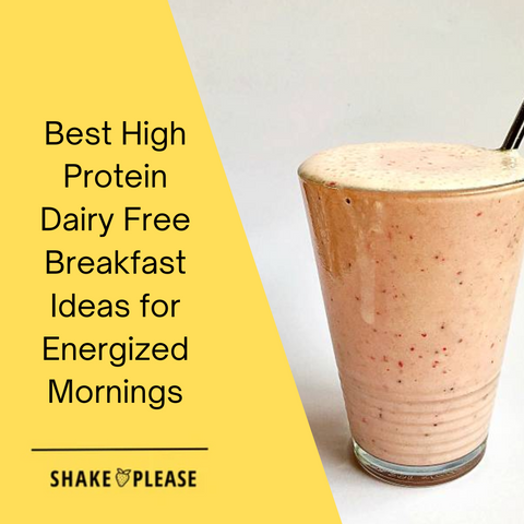 Best High Protein Dairy Free Breakfast Ideas for Energized Mornings
