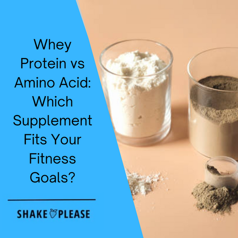 Whey Protein vs Amino Acid: Which Supplement Fits Your Fitness Goals?