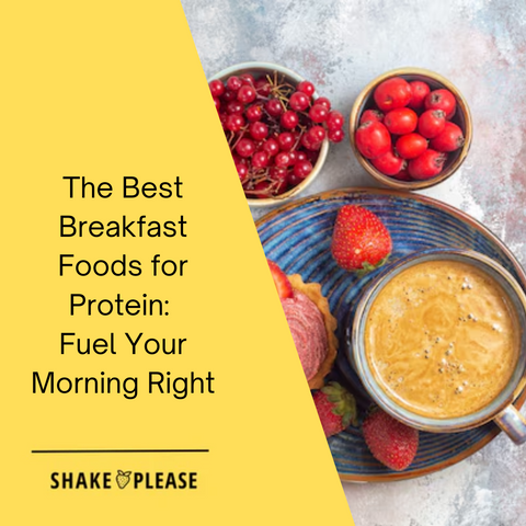 The Best Breakfast Foods for Protein: Fuel Your Morning Right