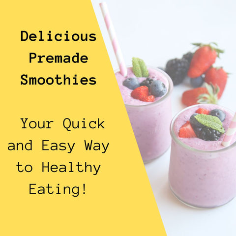 Delicious Premade Smoothies -