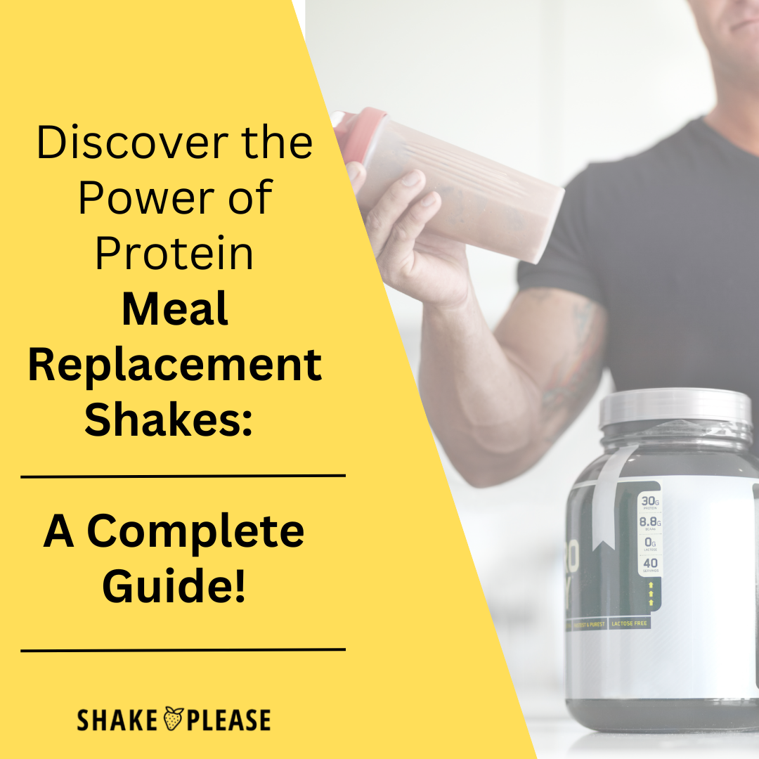 Discover The Power Of Protein Meal Replacement Shakes Shake Please 2309