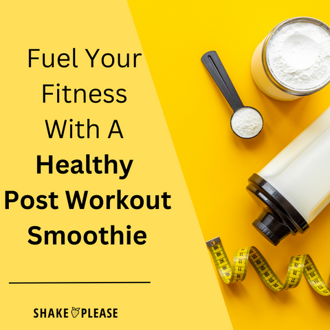 Fuel Your  Fitness  With A  Healthy  Post Workout Smoothie