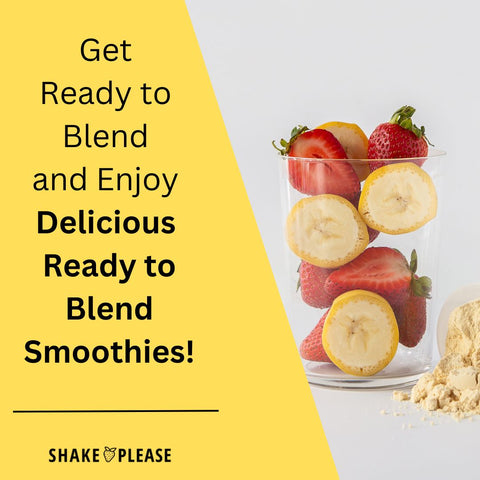 Ready to Blend Smoothies