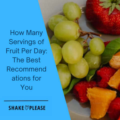 How Many Servings of Fruit Per Day: The Best Recommendations for You