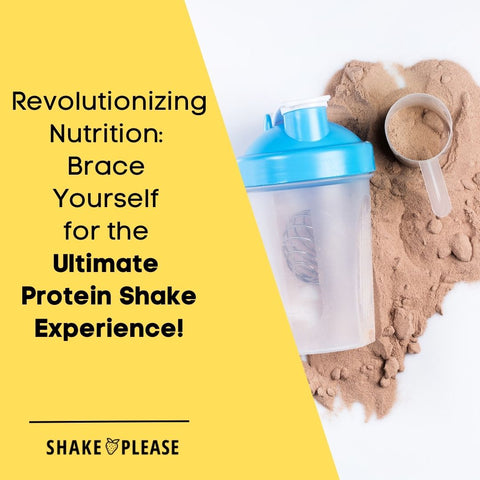 Revolutionizing Nutrition Brace Yourself for the Ultimate Protein Shake Experience!