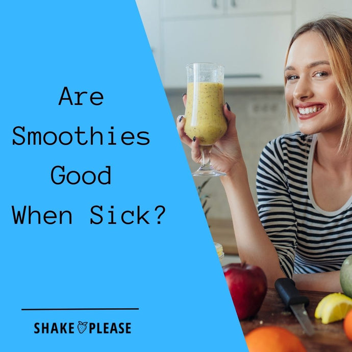 Are Smoothies Good When Sick?