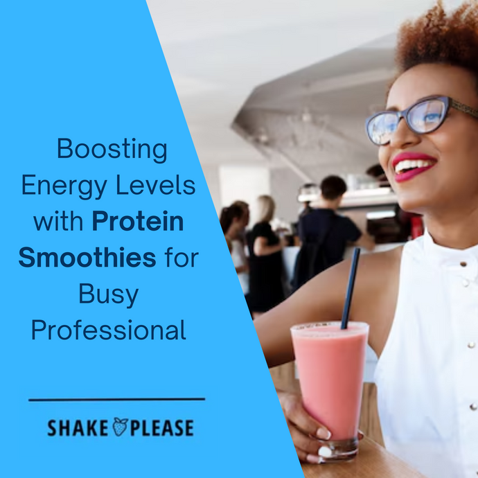 Power Up Your Workday: Boosting Energy Levels with Protein Smoothies for Busy Professionals