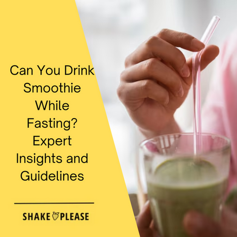 Can You Drink Smoothie While Fasting? Expert Insights and Guidelines