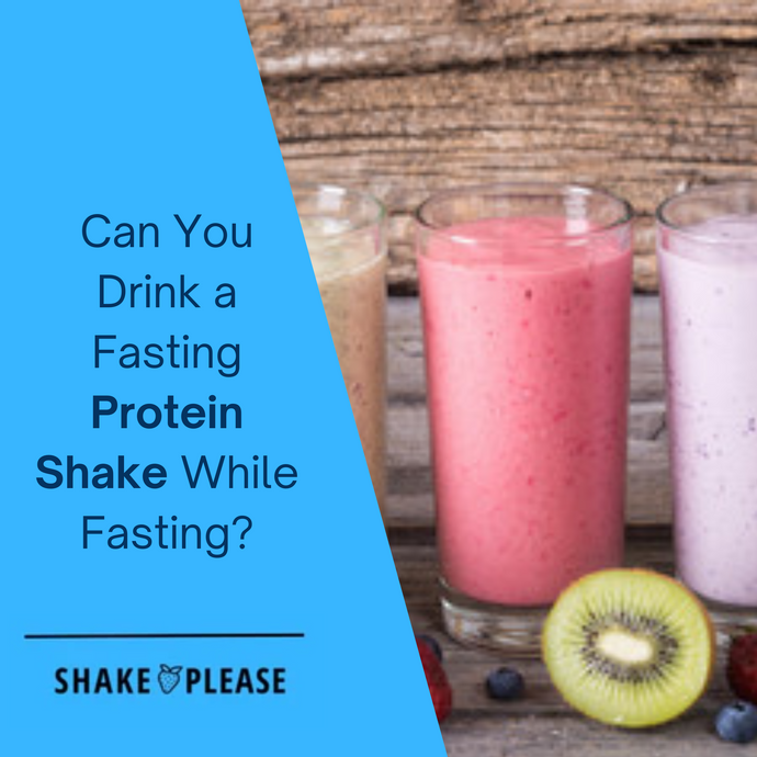 Can You Drink a Fasting Protein Shake While Fasting?