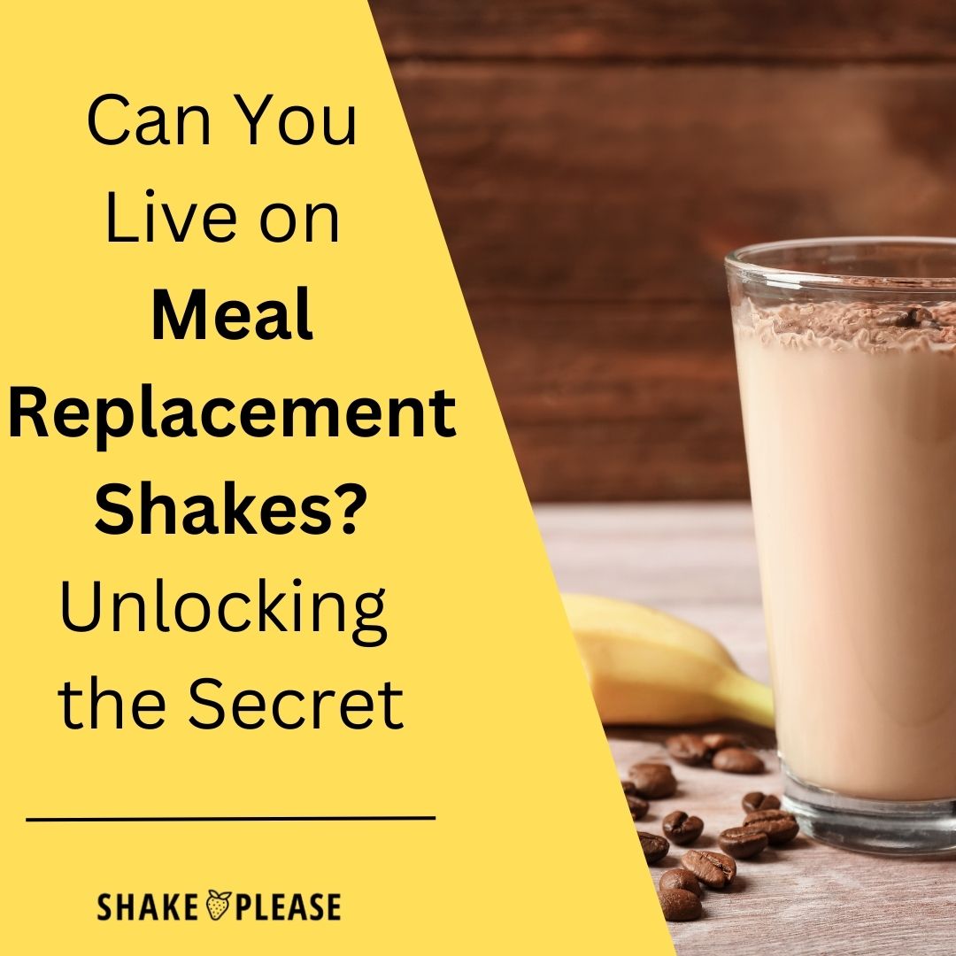 Can You Live on Meal Replacement Shakes? Unlocking the Secret – Shake ...