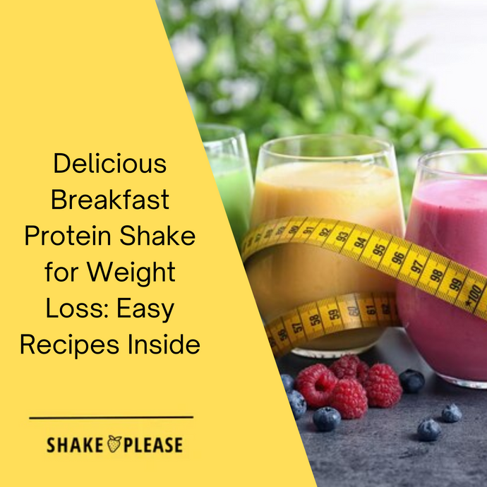 Delicious Breakfast Protein Shake for Weight Loss: Easy Recipes Inside