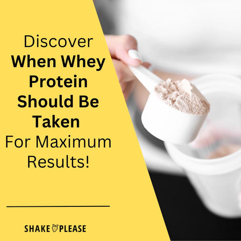 Discover When Whey Protein Should Be Taken For Maximum Results!