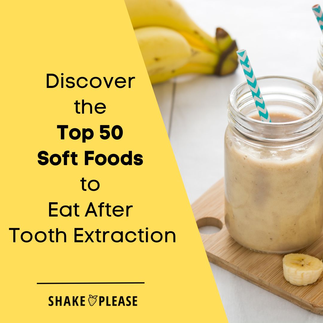 50 Soft Foods to Eat After Tooth Extraction (Including High-Protein ...