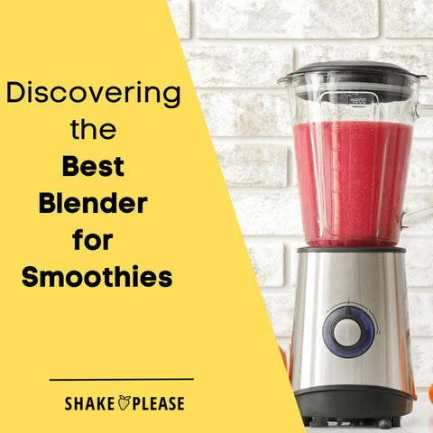 Discovering the Best Blender for Smoothies