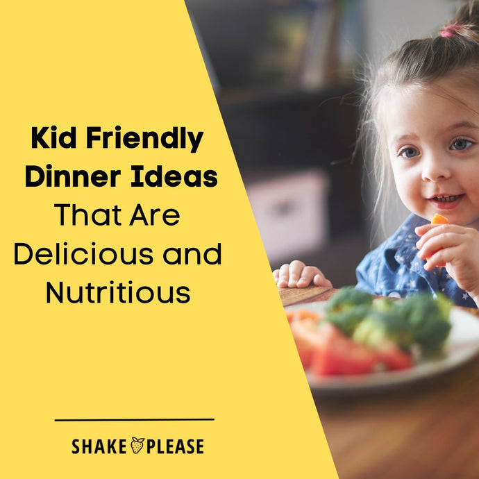 Kid Friendly Dinner Ideas That Are Delicious and Nutritious