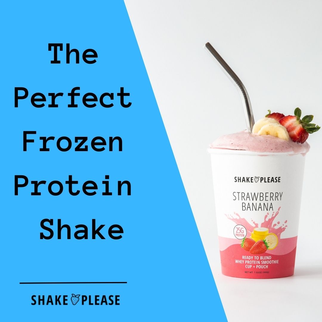 The Perfect Frozen Protein Shake Shake Please