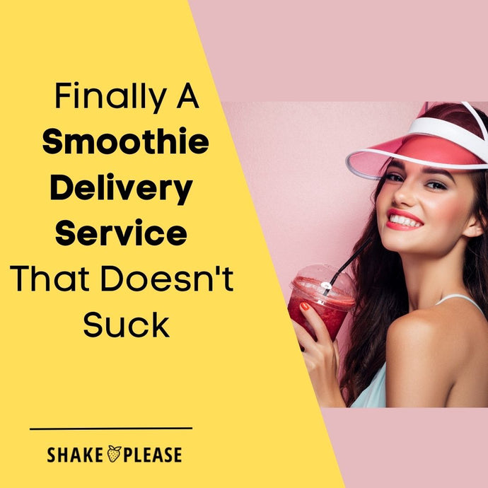 Finally A Smoothie Delivery Service That Doesn't Suck