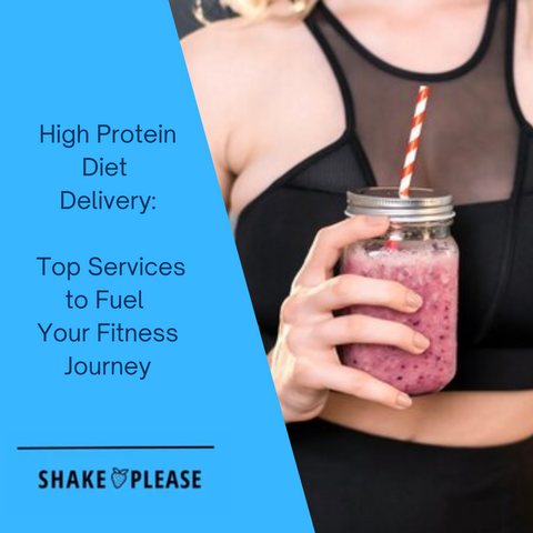 High Protein Diet Delivery: Top Services to Fuel Your Fitness Journey