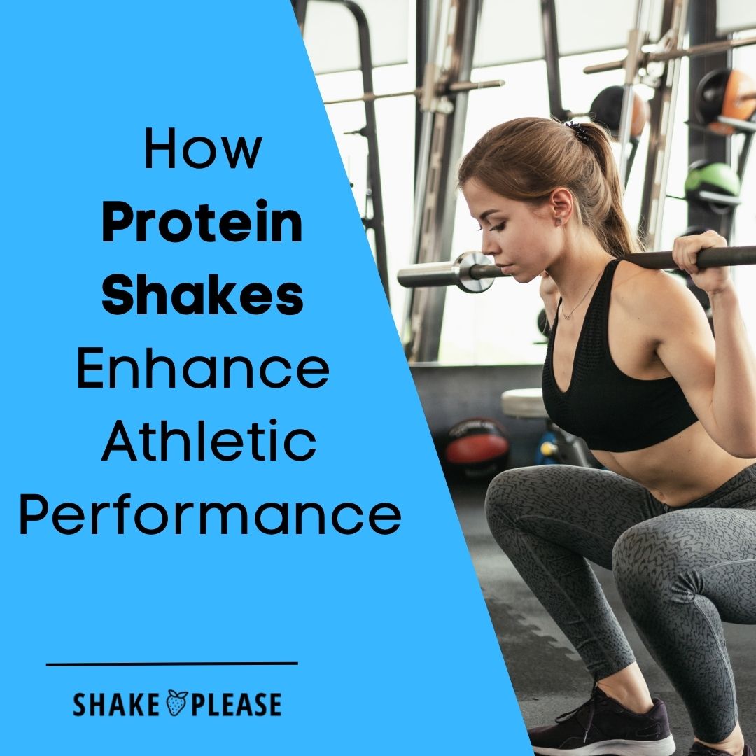 How Protein Shakes Enhance Athletic Performance – Shake Please