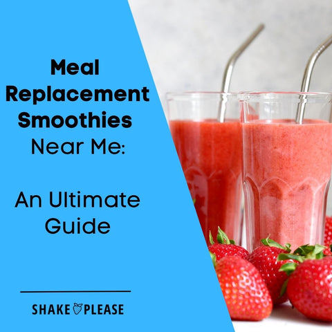 Meal Replacement Smoothies Near Me An Ultimate Guide (1)
