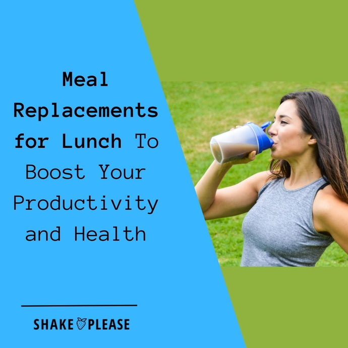 Meal Replacements for Lunch To Boost Your Productivity and Health