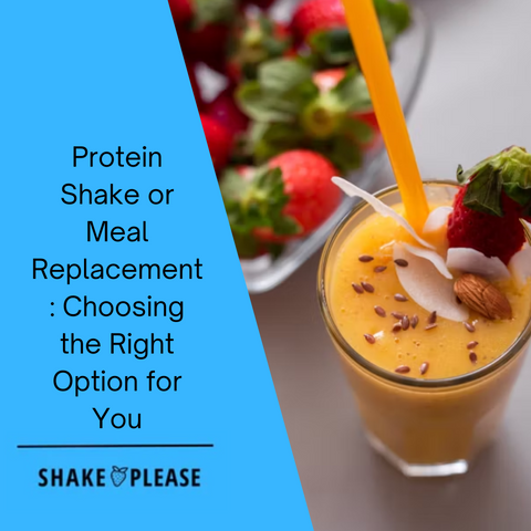 Protein Shake or Meal Replacement: Which is Right for Your Goals?