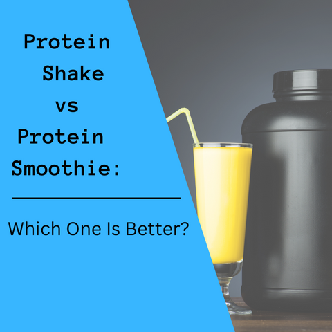 Protein  Shake vs Protein Smoothie - which one is better?