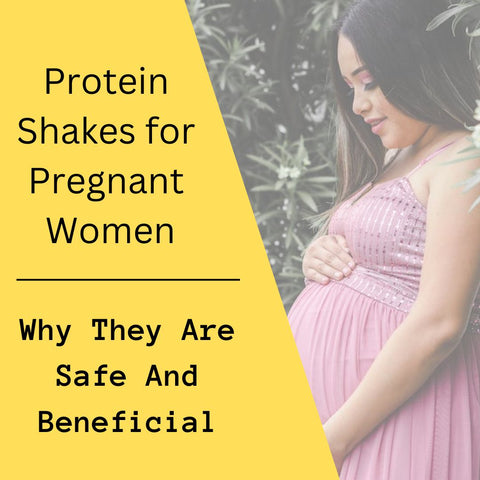 Protein Shakes for Pregnant Women