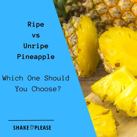 ripe pineapple vs unripe pineapple comparison