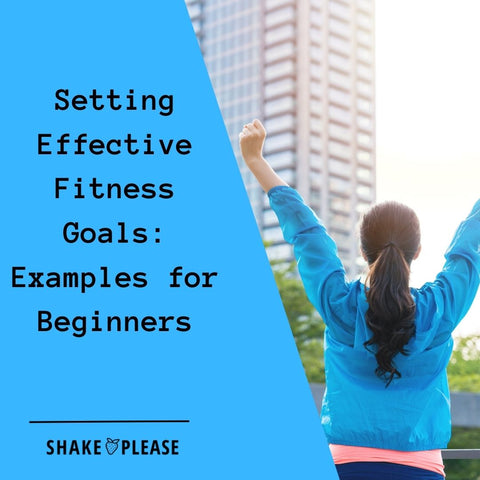 Setting Effective Fitness Goals: Examples for Beginners