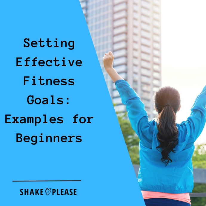 Setting Effective Fitness Goals: Examples for Beginners