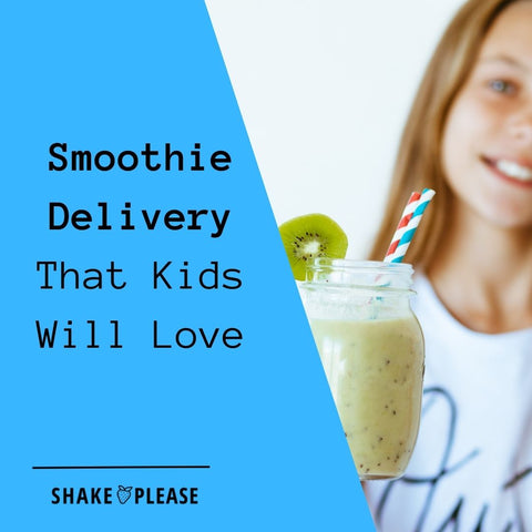 Smoothie Delivery That Kids Will Love‍