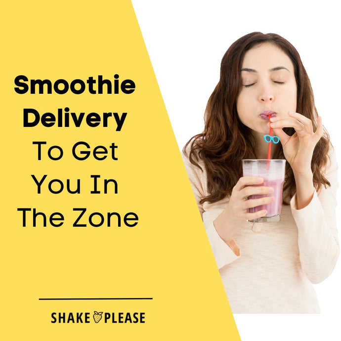 Smoothie Delivery To Get You In The Zone
