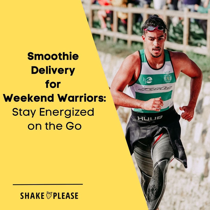 Smoothie Delivery for Weekend Warriors: Stay Energized on the Go