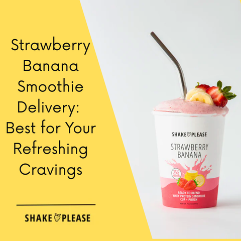 Strawberry Banana Smoothie Delivery: Best for Your Refreshing Cravings