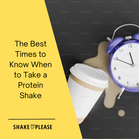 The Best Times to Know When to Take a Protein Shake