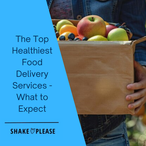 The Top Healthiest Food Delivery Services - What to Expect from a Healthy Meal Delivery Service