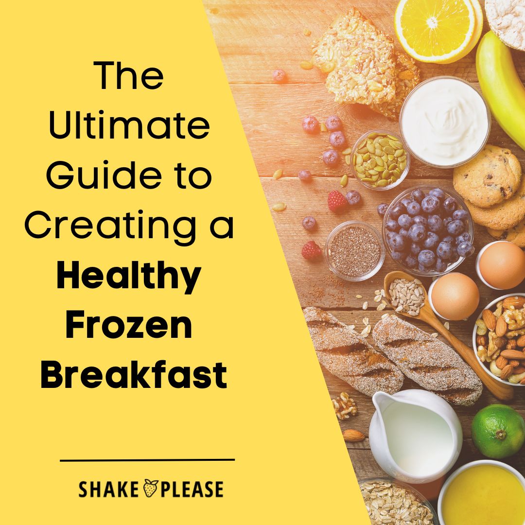 The ultimate guide to creating a healthy frozen breakfast shake please