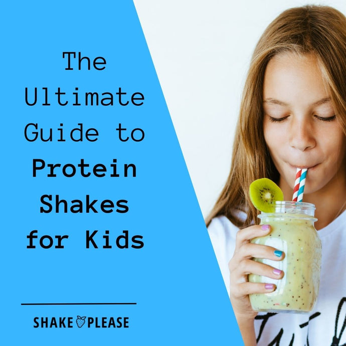 The Ultimate Guide to Protein Shakes for Kids