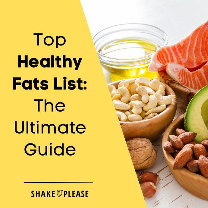Top Healthy Fats List: The Ultimate Guide