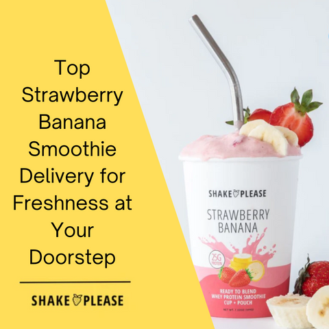 Top Strawberry Banana Smoothie Delivery for Freshness at Your Doorstep