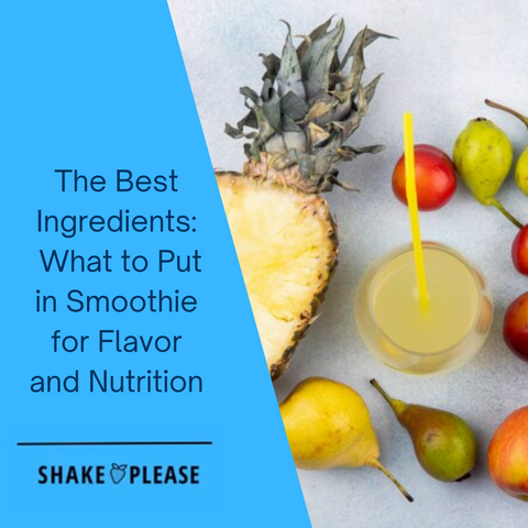 What to Put in Smoothie for Flavor and Nutrition